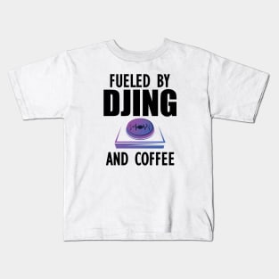 DJ - Fueled by djing and coffee Kids T-Shirt